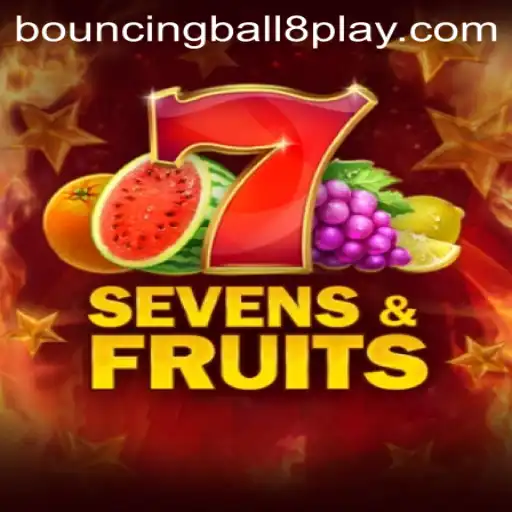SevensFruits: A Fresh Take on Gaming with BouncingBall8