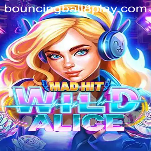 MadHitWildAlice: The Ultimate Adventure Game Incorporating BouncingBall8